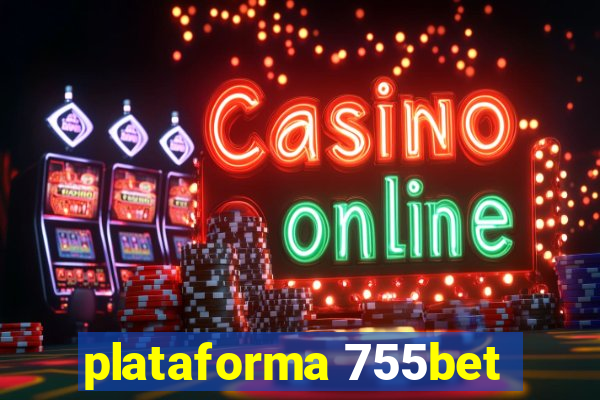 plataforma 755bet